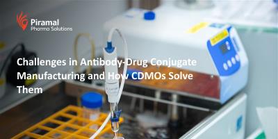 Challenges in Antibody-Drug Conjugate Manufacturing and How CDMOs Solve Them